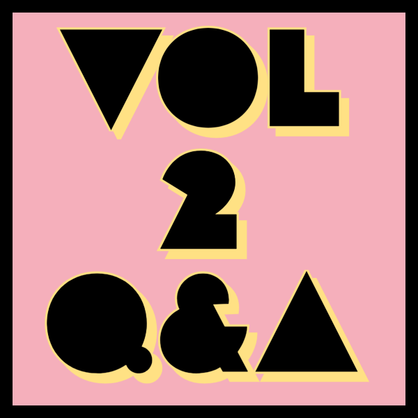 Volume 2 Q & A